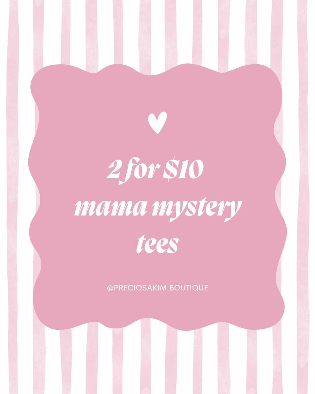 Mama Mystery Tee 2 for $10