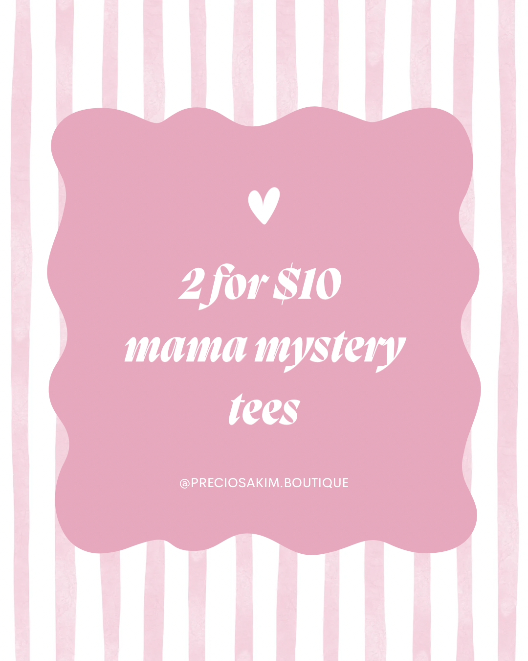 Mama Mystery Tee 2 for $10