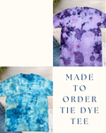 Made to order Tie dye Tee